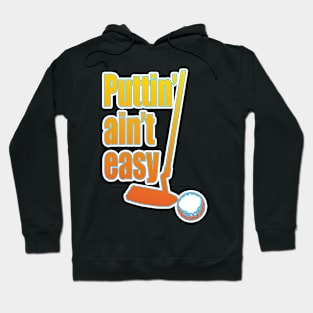 Puttin Ain't Easy Citrus Stroked Hoodie